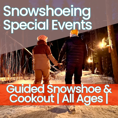 Guided Evening Snowshoe & Cookout