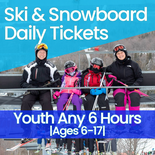 6 Hour Lift Ticket - Ages 6-17