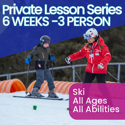 Private Ski Lesson - 6 Weeks - 3 Person