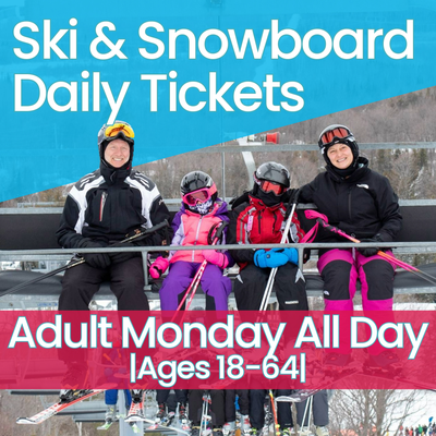 Monday Lift Ticket - 9am - 4pm - Adult Ages 18-64