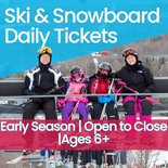 Early Season - Open to Close Lift - Ages 6+