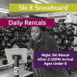 Night - Ski Rental - Under 6