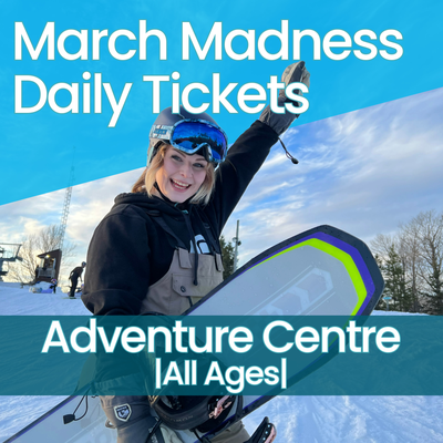 March Madness Lift - Adventure Center